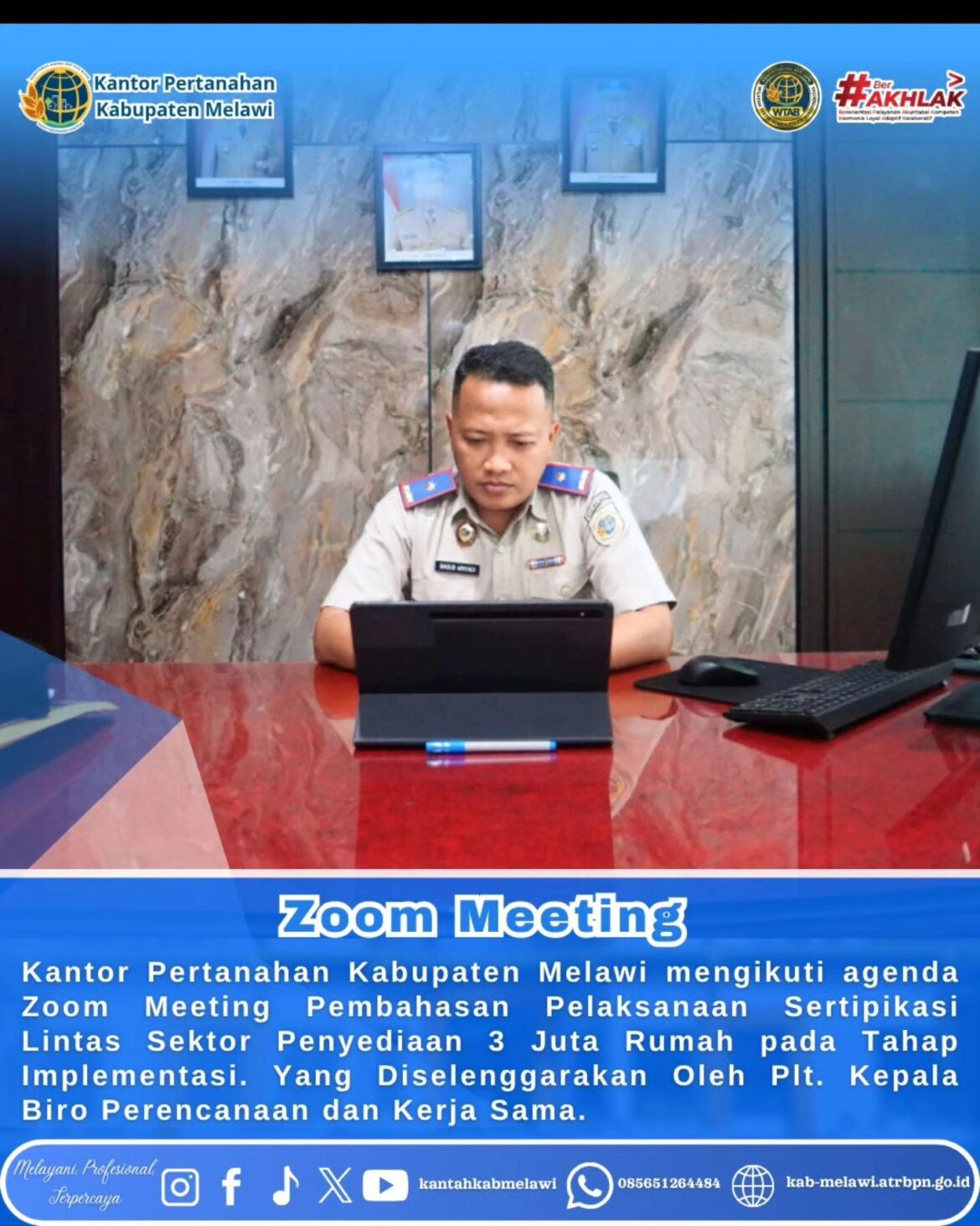 Kantor Pertanahan Kabupaten Melawi,Bagus Ariyadi, mengikuti agenda Zoom Meeting mengenai “Pembahasan Pelaksanaan Sertipikasi Lintas Sektor Penyediaan 3 Juta Rumah pada Tahap Implementasi