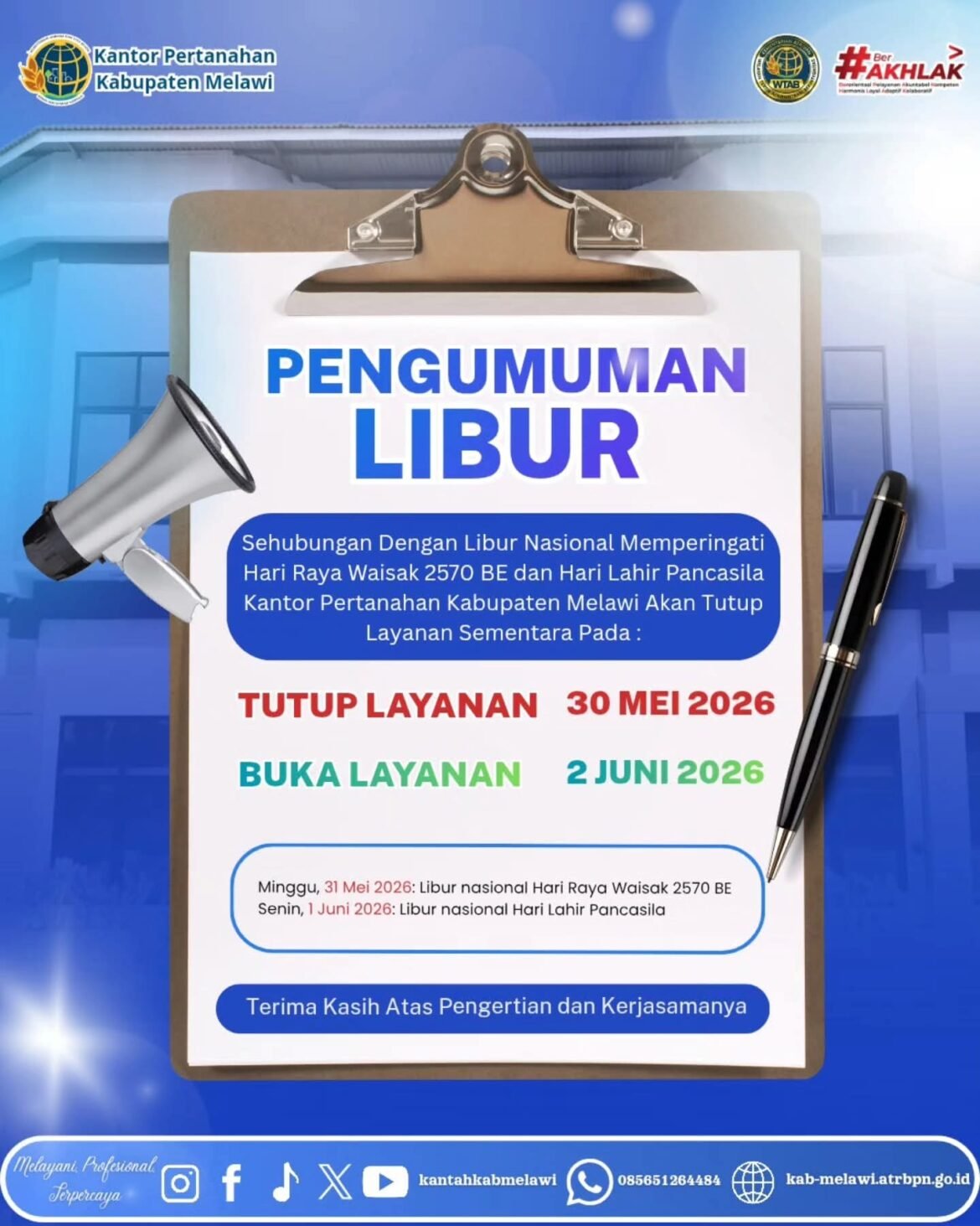 Pelayanan Kantor Pertanahan Kabupaten Melawi akan tutup sementara. Memperingati Hari Raya Waisak 2570 BE dan 1 Juni 2026 merupakan Hari Lahir Pancasila.