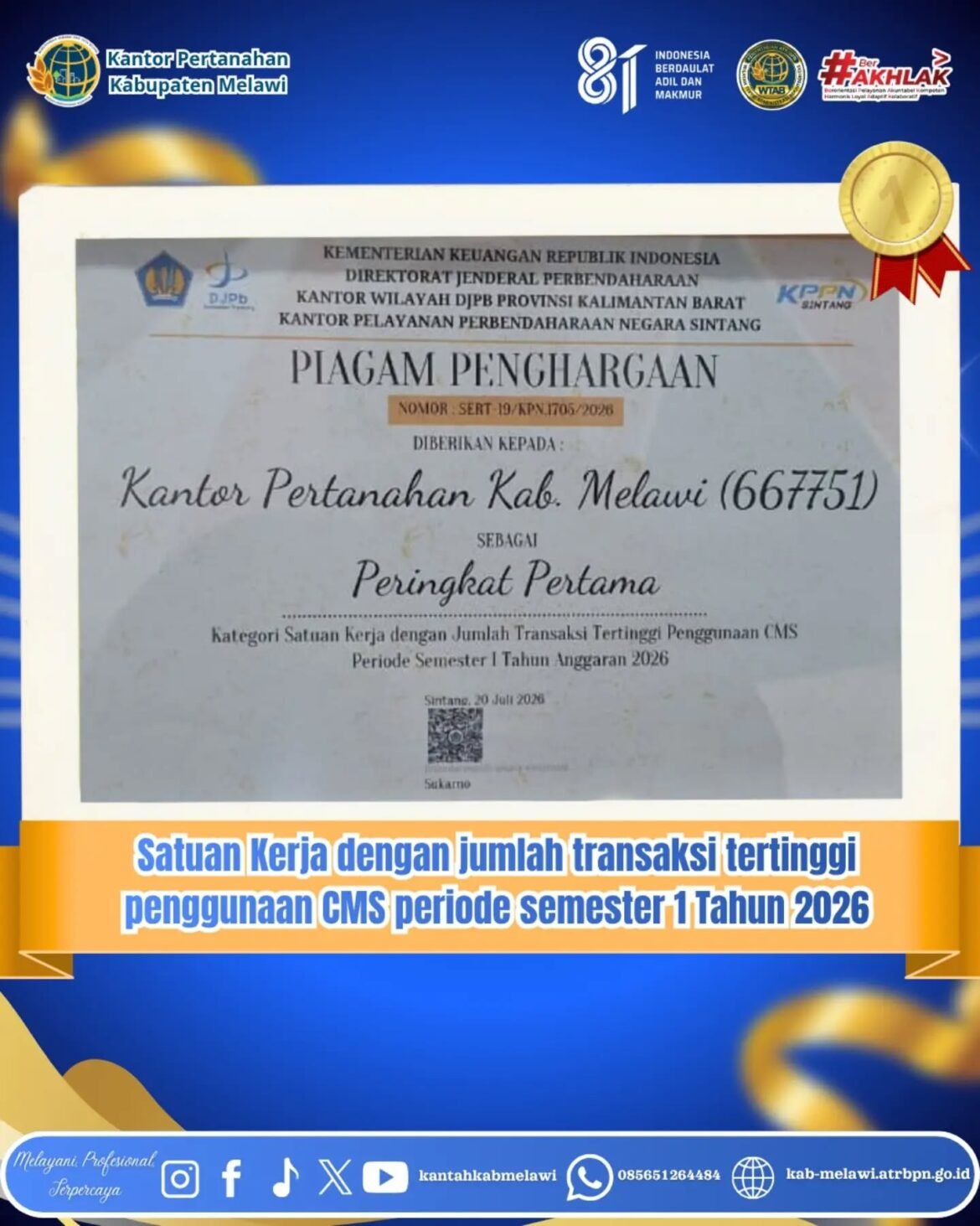 Kantor Pertanahan Kabupaten Melawi berhasil meraih penghargaan sebagai Peringkat Pertama pada kategori Satuan Kerja dengan Jumlah Transaksi Tertinggi Penggunaan CMS (Cash Management System) untuk periode Semester 1 Tahun 2026.
