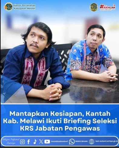 Kantor Pertanahan Kabupaten Melawi beserta jajaran panitia dan peserta mengikuti Briefing Panitia dan Peserta Seleksi Kelompok Rencana Suksesi (KRS) Jabatan Pengawas Tahun 2026 secara daring melalui Zoom Meeting