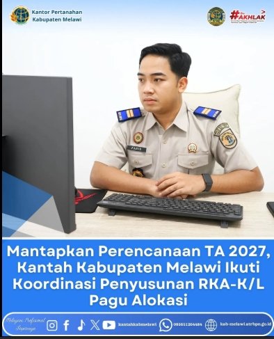 Kantor Pertanahan Kabupaten Melawi menghadiri agenda Koordinasi Persiapan Penyusunan Rencana Kerja dan Anggaran Kementerian/Lembaga (RKA-K/L) Pagu Alokasi Anggaran Tahun Anggaran 2027.
